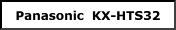 Panasonic  KX-HTS32